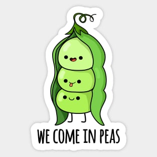 We Come In Peas Cute Pea Pun Sticker